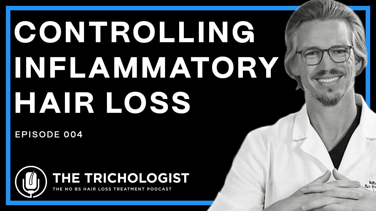 The Trichologist Podcast | Ep 04  The Truth About Inflammation and Hair Loss