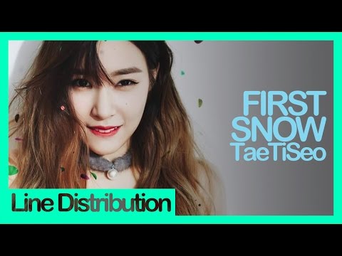 [Line Distribution] Girls’ Generation-TTS - First Snow