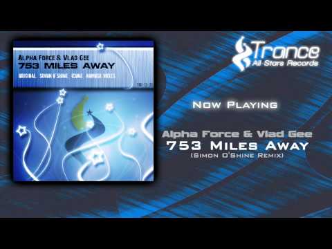 Alpha Force & Vlad Gee - 753 Miles Away (Simon O'Shine Remix)