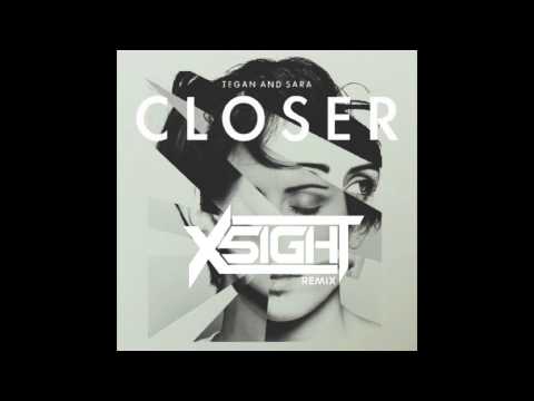 Tegan & Sara - Closer (X5IGHT Remix)