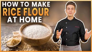 HOW TO MAKE RICE FLOUR AT HOME