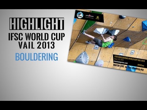 IFSC Climbing World Cup Vail 2013 - Bouldering - Highlights