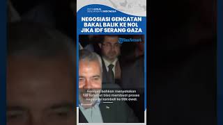 Hamas Beri Peringatan, Negosiasi Gencatan Senjata Bisa Balik ke Titik Nol Jika IDF Nekat Serang Gaza