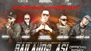 Michael La Mejor Decision Ft  Cheka, Nova, John Eric &amp; Nicky Jam -- Bailando Asi (Official Remix)