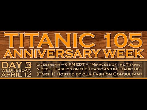 Titanic 105 - "Miracles of the Titanic"