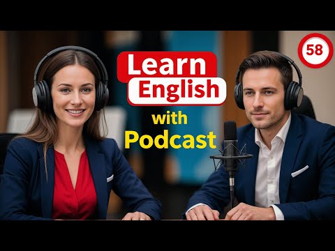 Learn English Fast with the English Learning Podcast  Episode 58
