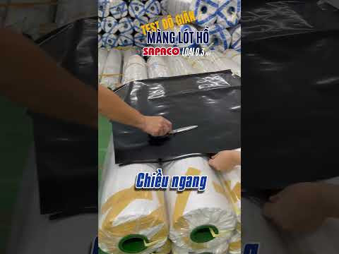 Kiểm tra độ giãn và độ dày thực tế của Màng Lót Hồ Nuôi Tôm Sapaco | Bạt Nhựa SAPACO |