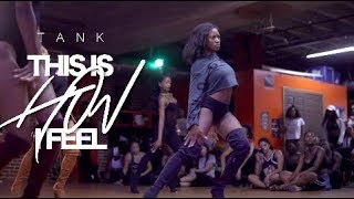 Tank - This Is How I Feel Interlude x She&#39;Meka Ann Choreography