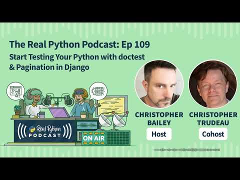 Start Testing Your Python with doctest & Pagination in Django | Real Python Podcast #109 thumbnail