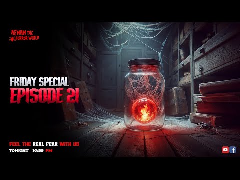 Friday Special With Afnan Episode-21!!‎@AfnanTheHorrorWorldBD #afnanvai