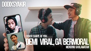 Download lagu DEMI VIRAL GA BERMORAL - Dodi Hidayatullah & Syakir Daulay ( Cover Shape Of You) mp3