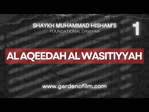 L1 | Al Aqeedah Al Wasitiyyah | Shaykh Muhammad Hisham's Foundational Dawrah Day 14 Session 1