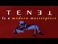 Why TENET is a Modern Masterpiece