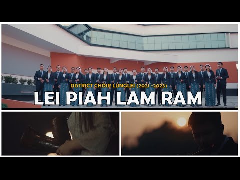 LUNGLEI DISTRICT UPC CHOIR (2021-2023) - LEI PIAH LAM RAM (Official Music Video)