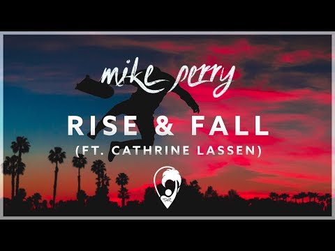 Mike Perry - Rise & Fall (ft. Cathrine Lassen) [Lyrics CC]