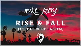Mike Perry - Rise &amp; Fall (ft. Cathrine Lassen) [Lyrics CC]