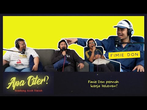 Fimie Don pernah kerja 7eleven? #APACITER? (PODCAST MALAYSIA)