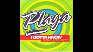 Playa ft. Foxy Brown - I Gotta Know