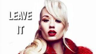 Iggy Azalea - Leave It (FANCY DEMO)