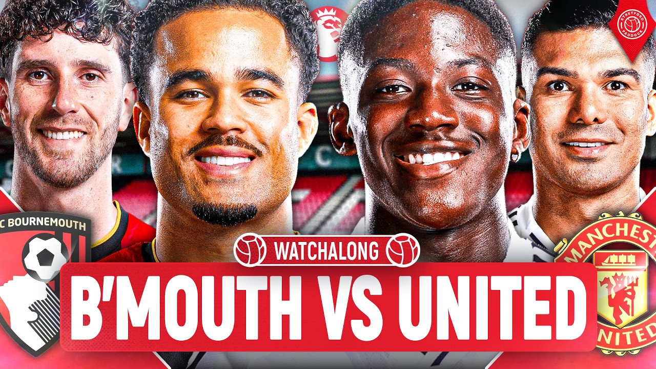 Bournemouth Vs Manchester United | LIVE Premier League WatchAlong