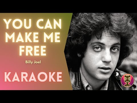 You can make me free - Billy Joel