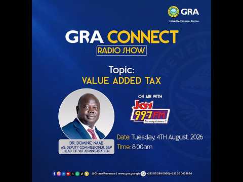 GRA Connect Ep. 7: Value Added Tax