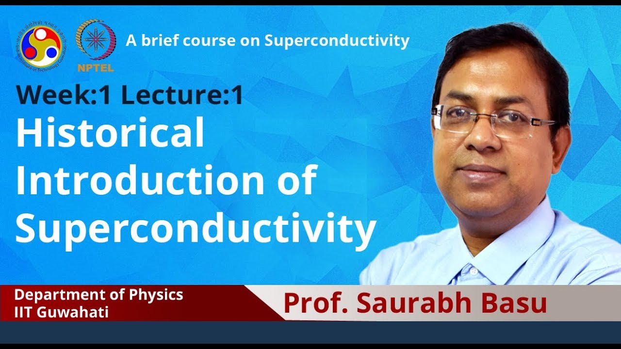 Lec 1: Historical Introduction of Superconductivity