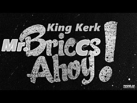 King Kerk - Mr. Briccs-A-Hoy