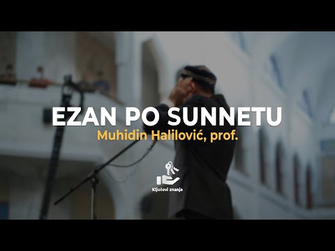 Ezan po sunnetu -  Muhidin Halilović, prof.