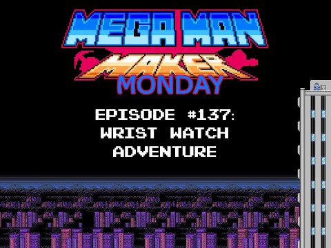Wrist Watch Adventure (Mega Man Maker Monday - Episode 137)
