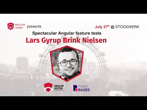 Angular Vienna Meetup I July 2022 I Lars Gyrup Brink Nielsen - Spectacular Angular feature tests