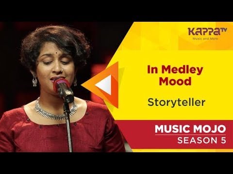 In Medley Mood - Storyteller - Music Mojo Season 5 - Kappa TV