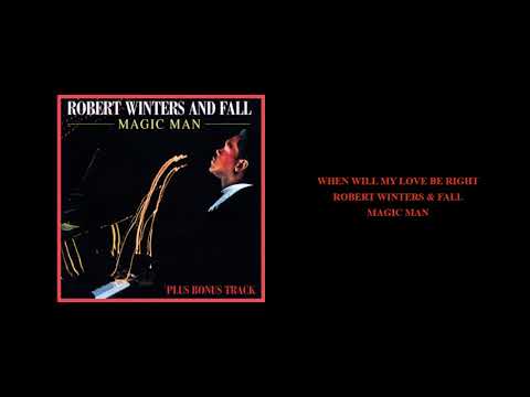 Robert Winters & Fall 'When Will My Love Be Right'