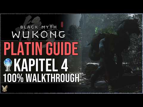 Wukong Platin Guide Kapitel 4 | Black Myth Wukong 100% Walkthrough Kapitel 4 | Wukong Guide deutsch