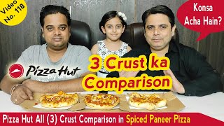 Pizza Hut India All (3) Crust Comparison in Spiced Paneer Pizza ! Pizza Review - Comparison