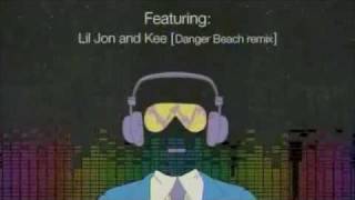 Give It All You Got (Danger Beach Remix)- Lil Jon featuring Kee
