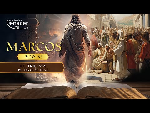 The Trilemma | Mark 3:20-35 | Pastor Nicolás Díaz