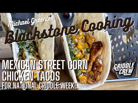 Mexican Street Corn Chicken Tacos for National Griddle Week!