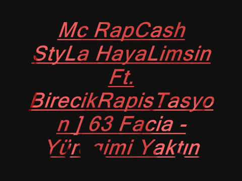 Mc RapCash Ft. StyLa Hayalimsin - Yüreğimi Yaktın BirecikRapİstasyon 63 Facia
