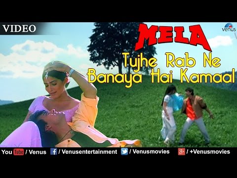 Tujhe Rab Ne Banaya Hai Kamaal (Mela)