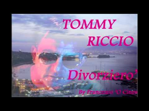 TOMMY RICCIO DIVORZIERO'