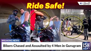 Bikers Chased and Assaulted by 4 Men in Gurugram