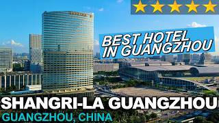 SHANGRI-LA, Guangzhou, China: the Best 5-Star Hotel in Town? ░  A 4K Honest Revi