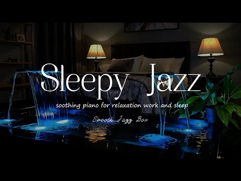 Relaxing Jazz Piano for Deep Focus, Work & Nighttime Calm