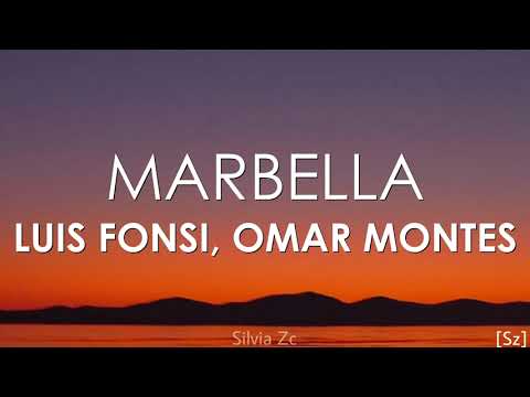 Luis Fonsi, Omar Montes - Marbella (Letra)
