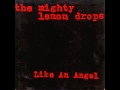 The Mighty Lemon Drops - Like An Angel