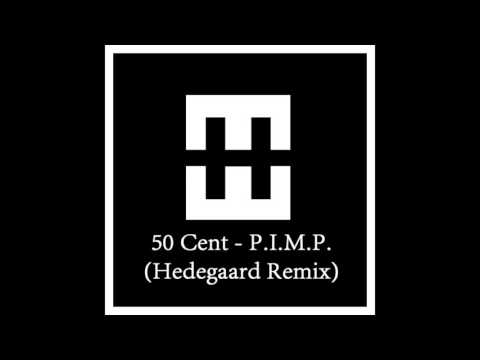 50 Cent - P.I.M.P. (HEDEGAARD Remix)