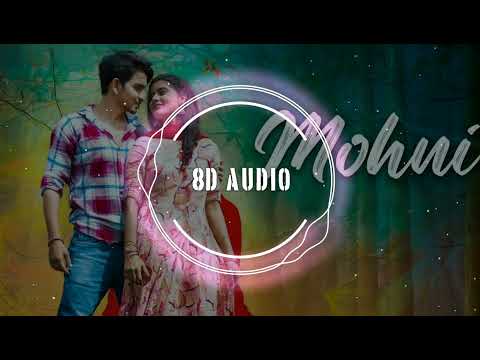 मोहनी | Mohni -[ 8D AUDIO ] USE HEADPHONES |Deepak Sahu & Pooja Sharma | Monika & Toshant