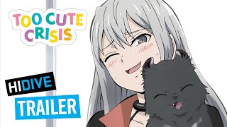 Too Cute Crisis Official Trailer | HIDIVE