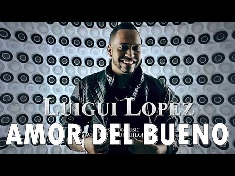 AMOR DEL BUENO - Luigui Lopez - Música Cristiana